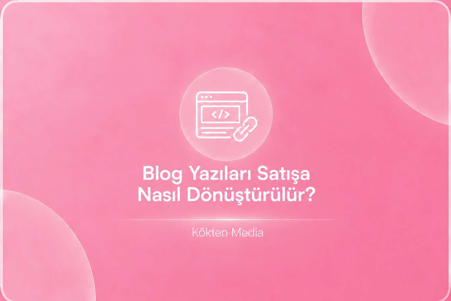 Blog Yazıları Satışa Nasıl Dönüştürülür?